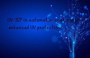 uv-327 in automotive coatings for enhanced uv protection