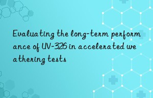 evaluating the long-term performance of uv-326 in accelerated weathering tests
