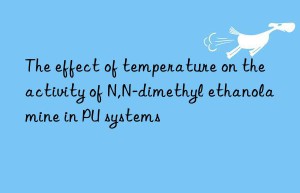 the effect of temperature on the activity of n,n-dimethyl ethanolamine in pu systems