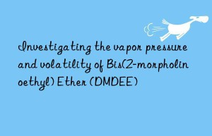investigating the vapor pressure and volatility of bis(2-morpholinoethyl) ether (dmdee)