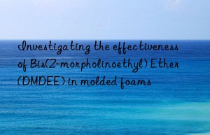 investigating the effectiveness of bis(2-morpholinoethyl) ether (dmdee) in molded foams