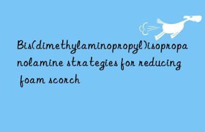 bis(dimethylaminopropyl)isopropanolamine strategies for reducing foam scorch