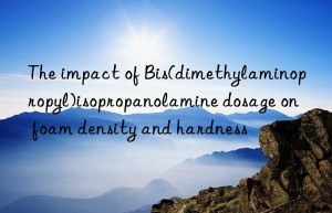 the impact of bis(dimethylaminopropyl)isopropanolamine dosage on foam density and hardness