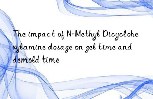 the impact of n-methyl dicyclohexylamine dosage on gel time and demold time