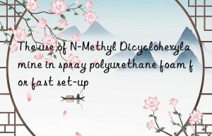 the use of n-methyl dicyclohexylamine in spray polyurethane foam for fast set-up