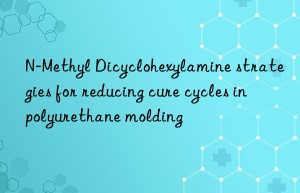 n-methyl dicyclohexylamine strategies for reducing cure cycles in polyurethane molding