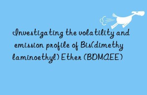 investigating the volatility and emission profile of bis(dimethylaminoethyl) ether (bdmaee)