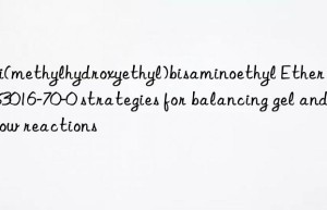 tri(methylhydroxyethyl)bisaminoethyl ether cas 83016-70-0 strategies for balancing gel and blow reactions