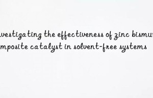 investigating the effectiveness of zinc bismuth composite catalyst in solvent-free systems
