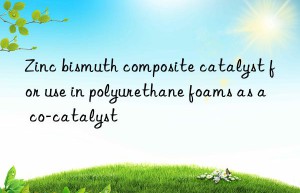 zinc bismuth composite catalyst for use in polyurethane foams as a co-catalyst