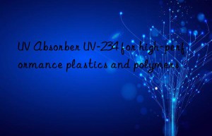 uv absorber uv-234 for high-performance plastics and polymers
