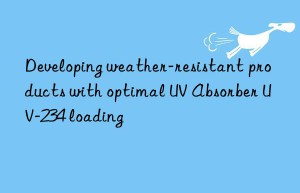 developing weather-resistant products with optimal uv absorber uv-234 loading