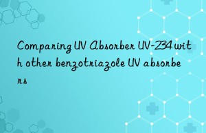 comparing uv absorber uv-234 with other benzotriazole uv absorbers
