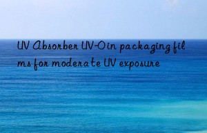 uv absorber uv-0 in packaging films for moderate uv exposure