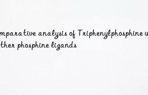 comparative analysis of triphenylphosphine with other phosphine ligands