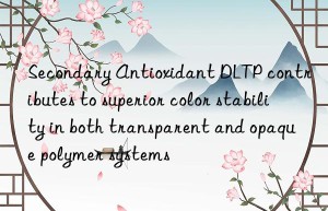 secondary antioxidant dltp contributes to superior color stability in both transparent and opaque polymer systems