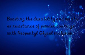 boosting the durability and weather resistance of powder coatings with neopentyl glycol inclusion