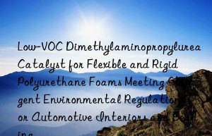Low-VOC Dimethylaminopropylurea Catalyst for Flexible and Rigid Polyurethane Foams Meeting Stringent Environmental Regulations for Automotive Interiors and Bedding