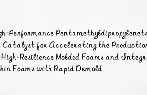 High-Performance Pentamethyldipropylenetriamine Catalyst for Accelerating the Production of High-Resilience Molded Foams and Integral Skin Foams with Rapid Demold