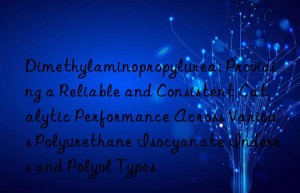 Dimethylaminopropylurea: Providing a Reliable and Consistent Catalytic Performance Across Various Polyurethane Isocyanate Indexes and Polyol Types
